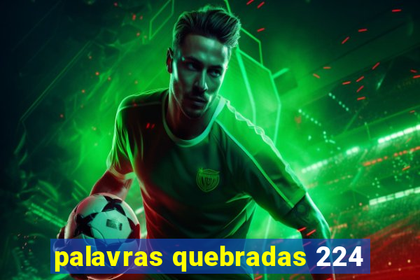 palavras quebradas 224